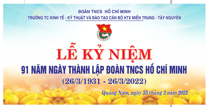 Lễ kỷ niệm 91 năm thành lập Đoàn TNCS Hồ Chí Minh (26/3/1931 - 26/3/2022)